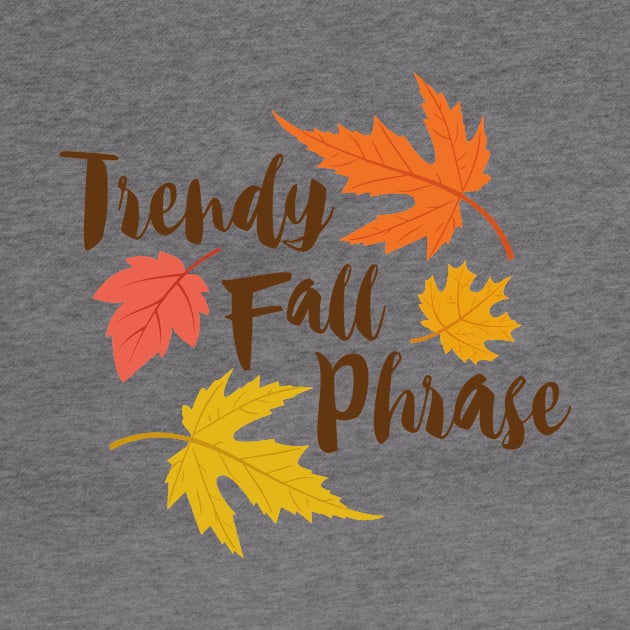 Trendy Font Fall Season Phrase by stacreek